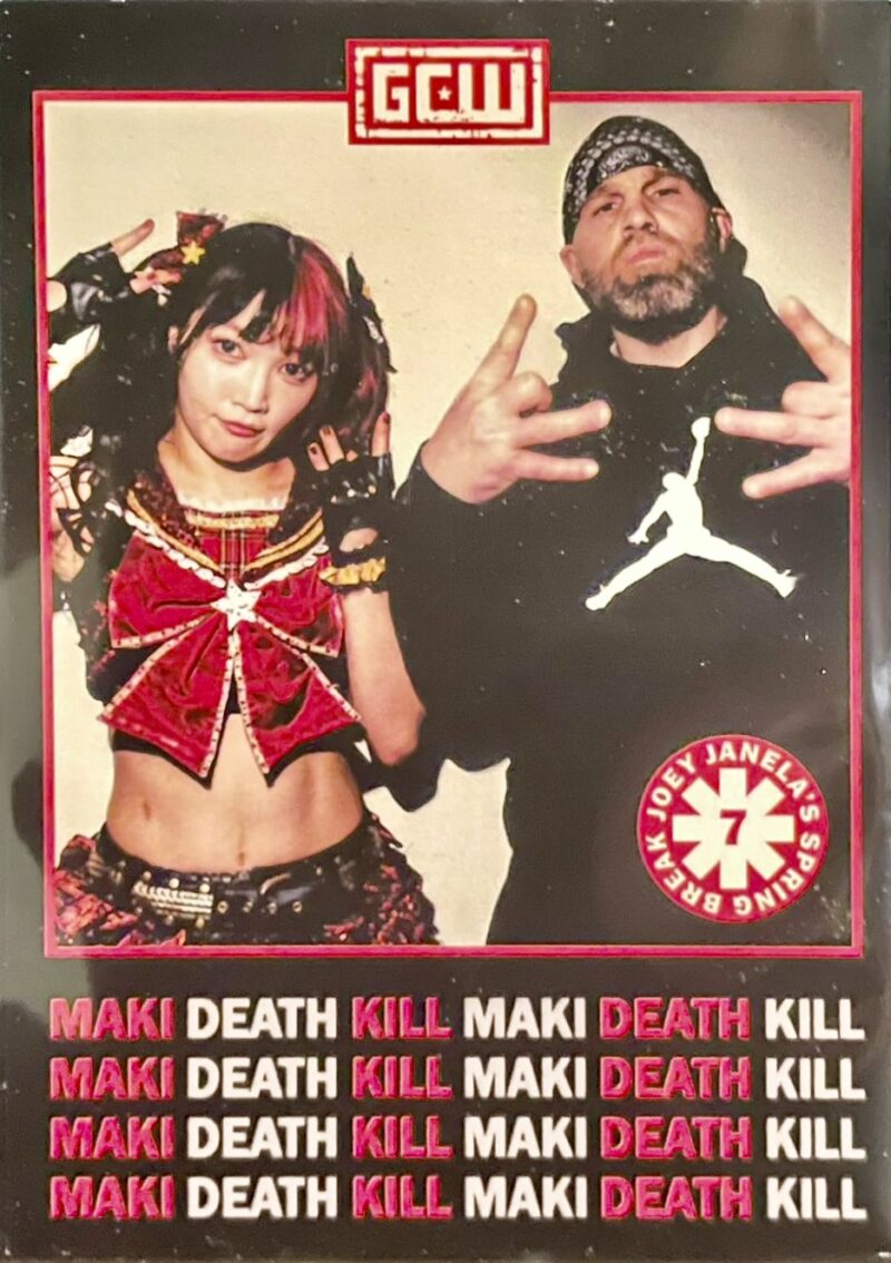 GCW JOEY JANELA’S SPRING BREAK SEVEN 2023 MAKI DEATH KILL 25A CRAZY CARD COLLECTOR®